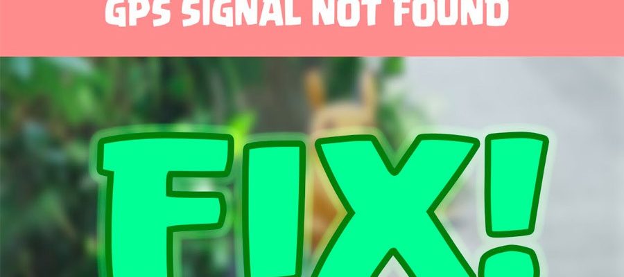 Как исправить «Gps signal not found» в Pokemon Go?